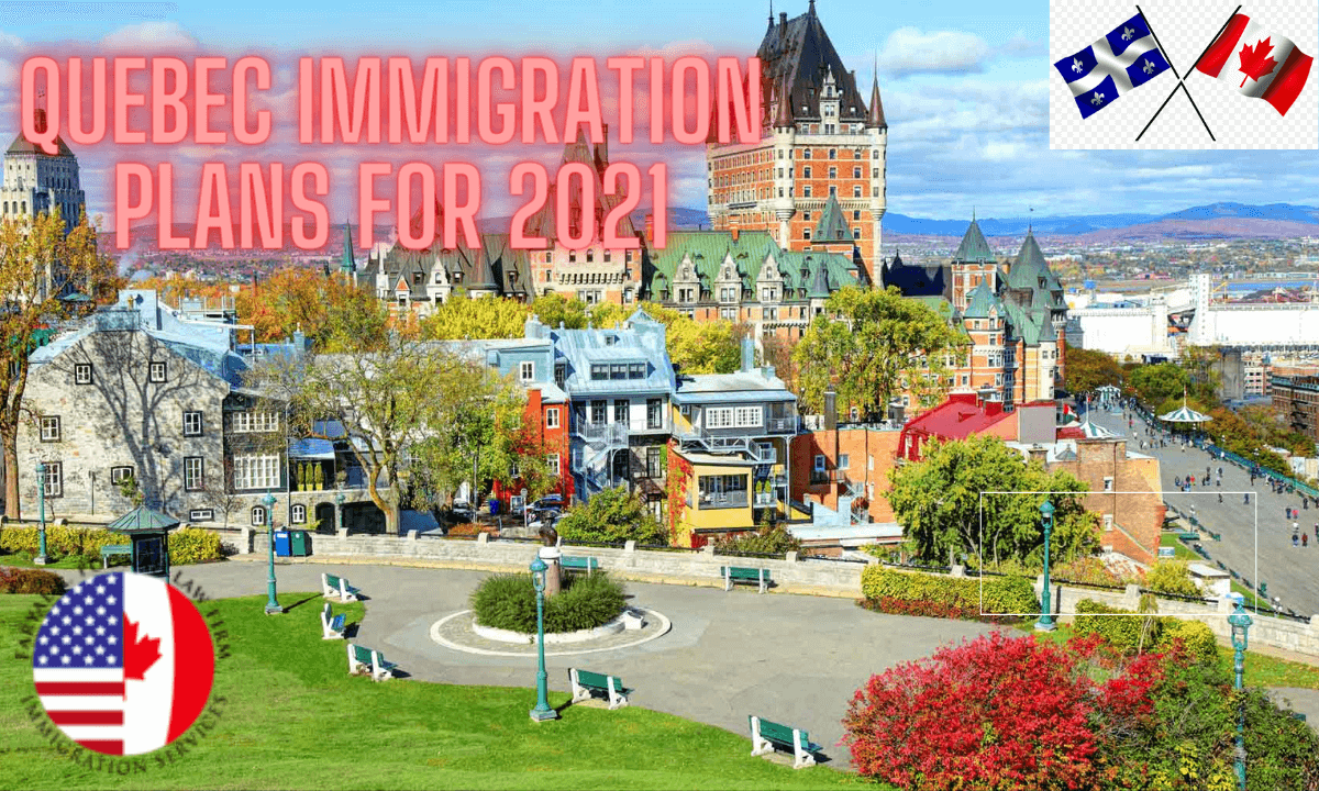 Quebec Immigration Plans 2021