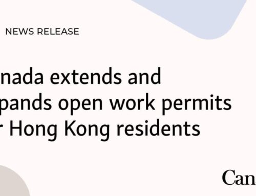 Canada Extends and Expands Open Work Permit Program for Hong Kong Residents