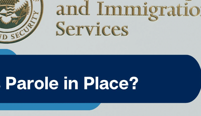 What Is Parole in Place Immigration