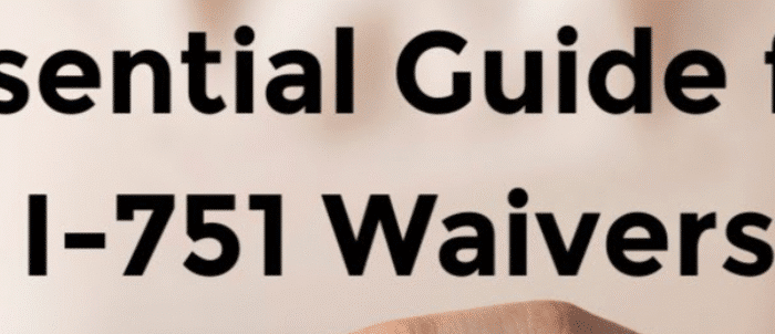 What Is a Good Reason for an I751 Waiver